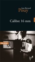 Calibre 16mm / Jean-Bernard Pouy