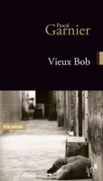 Vieux Bob / Pascal Garnier