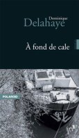 A fond de cale / Dominique Delahaye